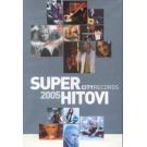 SUPER HITOVI 2005 - Magazin, Karma, Severina, Gru, Kemal & Goran